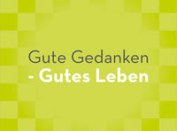 Vorderes Coverbild Gute Gedanken – Gutes Leben