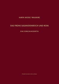 Vorderes Coverbild Das frühe Sasanidenreich und Rom