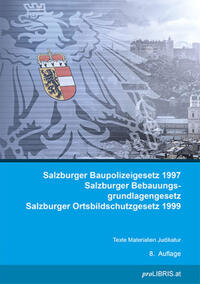 Vorderes Coverbild Salzburger Baupolizeigesetz 1997 / Salzburger Bebauungsgrundlagengesetz / Salzburger Ortsbildschutzgesetz 1999