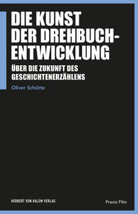Vorderes Coverbild Die Kunst der Drehbuchentwicklung