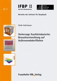 Vorderes Coverbild Vorhersage feuchteinduzierter Bewuchsentwicklung auf Außenwandoberflächen