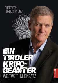 Vorderes Coverbild Ein Tiroler Kripobeamter weltweit im Einsatz
