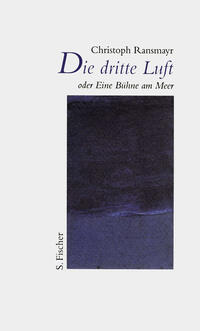 Vorderes Coverbild Die dritte Luft oder Eine Bühne am Meer