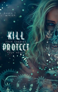 Vorderes Coverbild Kill your enemies protect your heart