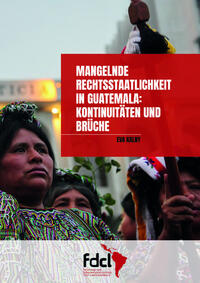 Vorderes Coverbild Mangelnde Rechtsstaatlichkeit in Guatemala