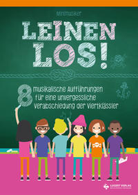 Vorderes Coverbild Leinen los! - 8 musikalische Aufführungen für eine unvergessliche Verabschiedung der Viertklässler