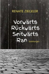 Vorderes Coverbild Vorwärts, rückwärts, seitwärts, ran