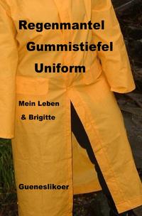 Vorderes Coverbild Regenmantel Gummistiefel Uniform