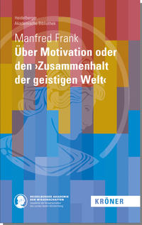 Vorderes Coverbild Über Motivation oder den ›Zusammenhalt der geistigen Welt‹