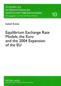 Vorderes Coverbild Equilibrium Exchange Rate Models, the Euro and the 2004 Expansion of the EU