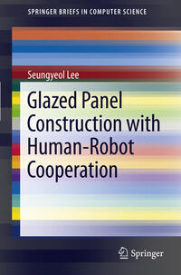 Vorderes Coverbild Glazed Panel Construction with Human-Robot Cooperation