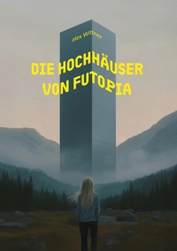 Vorderes Coverbild Die Hochhäuser von Futopia