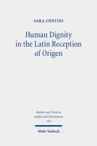 Vorderes Coverbild Human Dignity in the Latin Reception of Origen