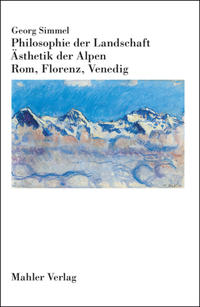 Vorderes Coverbild Philosophie der Landschaft. Ästhetik der Alpen. Rom, Florenz, Venedig