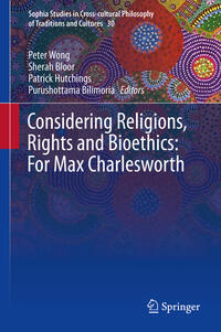 Vorderes Coverbild Considering Religions, Rights and Bioethics: For Max Charlesworth