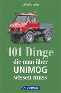 Vorderes Coverbild 101 Dinge, die man über UNIMOG wissen muss
