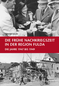 Vorderes Coverbild Die frühe Nachkriegszeit in der Region Fulda