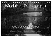Vorderes Coverbild Morbide Zeitzeugen - Orte der Vergänglichkeit (Tischkalender 2025 DIN A5 quer), CALVENDO Monatskalender