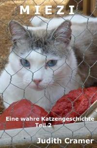 Vorderes Coverbild Miezi - wahre Katzengeschichten / Miezi - Eine wahre Katzengeschichte