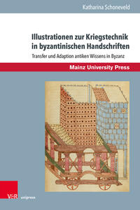Vorderes Coverbild Illustrationen zur Kriegstechnik in byzantinischen Handschriften