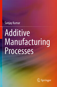 Vorderes Coverbild Additive Manufacturing Processes