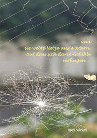 Vorderes Coverbild … und sie webte Netze aus Wörtern, auf dass sich darin Gefühle verfingen
