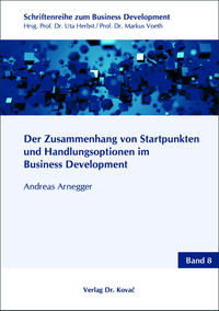 Vorderes Coverbild Der Zusammenhang von Startpunkten und Handlungsoptionen im Business Development