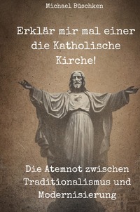 Vorderes Coverbild Erklär mir mal einerdie Katholische Kirche!
