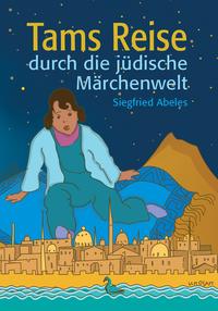 Vorderes Coverbild Tams Reise durch die jüdische Märchenwelt