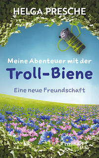 Vorderes Coverbild Meine Abenteuer mit der Troll-Biene