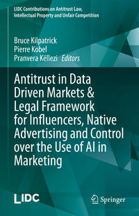 Vorderes Coverbild Antitrust in Data Driven Markets & Legal Framework for Influencers, Native Advertising and Control over the Use of AI in Marketing