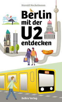 Vorderes Coverbild Berlin mit der U2 entdecken