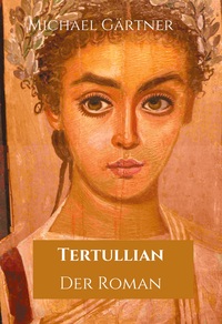 Vorderes Coverbild Tertullian. Der Roman