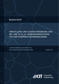 Vorderes Coverbild Herstellung und Charakterisierung von Nb- und Ta-Al2O3-Verbundwerkstoffen für Hochtemperaturanwendungen