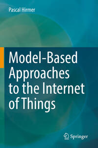 Vorderes Coverbild Model-Based Approaches to the Internet of Things