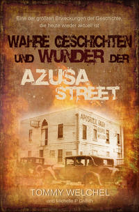 Vorderes Coverbild Wahre Geschichten und Wunder der Azusa Street