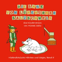 Vorderes Coverbild Die Sage vom Lüneburger Salzschwein