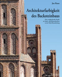Vorderes Coverbild Architekturfarbigkeit des Backsteinbaus -  Eine vergleichende Studie an Stadt- und Klosterkirchen in der Mark Brandenburg