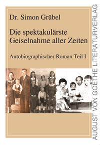 Vorderes Coverbild Die spektakulärste Geiselnahme aller Zeiten