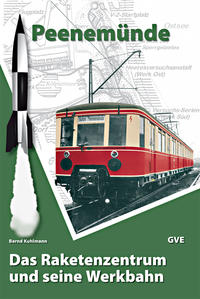 Vorderes Coverbild Peenemünde - Das Raketenzentrum und seine Werkbahn