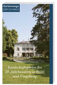 Vorderes Coverbild Landschaftsgärten des 19. Jahrhunderts in Basel und Umgebung