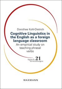 Vorderes Coverbild Cognitive Linguistics in the English as a foreign language classroom