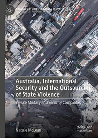 Vorderes Coverbild Australia, International Security and the Outsourcing of State Violence