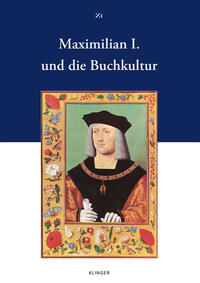 Vorderes Coverbild Maximilian I. und die Buchkultur