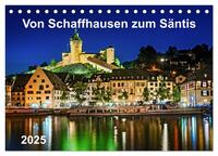 Vorderes Coverbild Von Schaffhausen zum Säntis (Tischkalender 2025 DIN A5 quer), CALVENDO Monatskalender