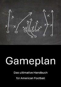 Vorderes Coverbild Gameplan: Das ultimative Handbuch für American Football