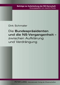 Vorderes Coverbild Die Bundespräsidenten und die NS-Vergangenheit – zwischen Aufklärung und Verdrängung