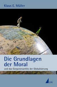Vorderes Coverbild Die Grundlagen der Moral