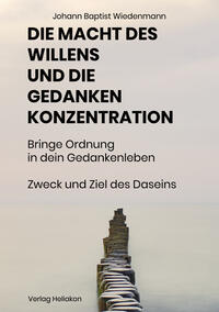 Vorderes Coverbild Die macht des Willens und die Gedankenkonzentration
