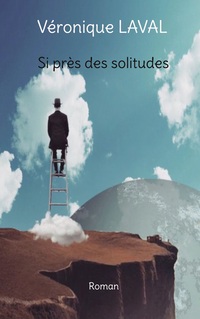 Vorderes Coverbild Si près des solitudes